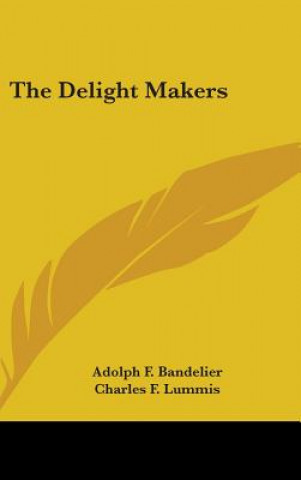Knjiga THE DELIGHT MAKERS ADOLPH F. BANDELIER