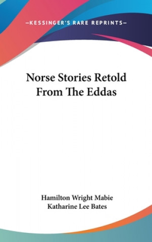 Kniha NORSE STORIES RETOLD FROM THE EDDAS HAMILTON WRIG MABIE
