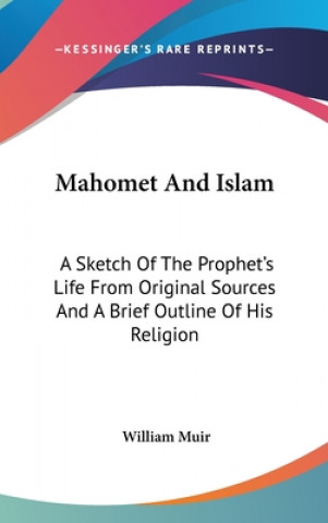 Carte MAHOMET AND ISLAM: A SKETCH OF THE PROPH WILLIAM MUIR