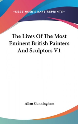 Buch Lives of the Most Eminent British Painters and Sculptors Allan Cunningham