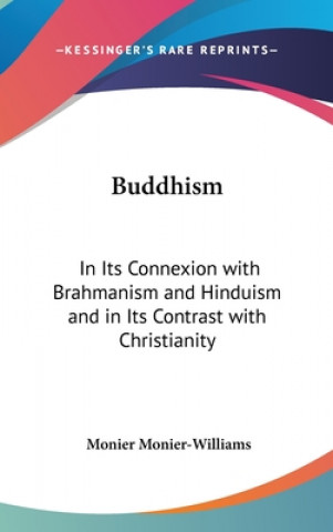 Βιβλίο BUDDHISM: IN ITS CONNEXION WITH BRAHMANI SIR MONIER-WILLIAMS