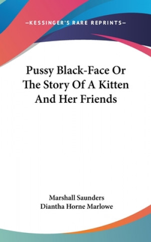 Kniha PUSSY BLACK-FACE OR THE STORY OF A KITTE MARSHALL SAUNDERS