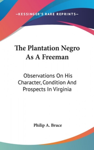 Carte THE PLANTATION NEGRO AS A FREEMAN: OBSER PHILIP A. BRUCE