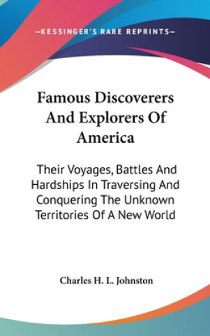 Książka FAMOUS DISCOVERERS AND EXPLORERS OF AMER CHARLES H. JOHNSTON