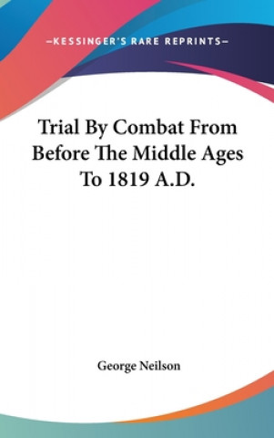 Book TRIAL BY COMBAT FROM BEFORE THE MIDDLE A GEORGE NEILSON