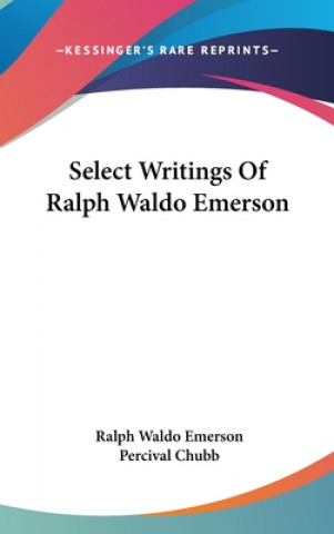 Carte SELECT WRITINGS OF RALPH WALDO EMERSON Ralph Waldo Emerson