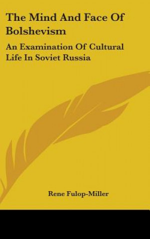 Buch THE MIND AND FACE OF BOLSHEVISM: AN EXAM RENE FULOP-MILLER