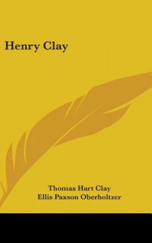 Buch HENRY CLAY THOMAS HART CLAY