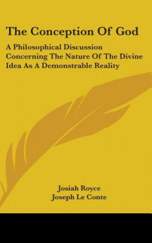 Carte THE CONCEPTION OF GOD: A PHILOSOPHICAL D JOSIAH ROYCE