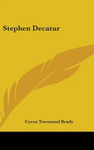 Boek STEPHEN DECATUR CYRUS TOWNSEN BRADY