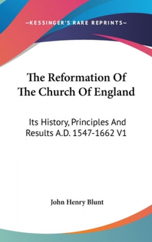 Carte Reformation Of The Church Of England John Henry Blunt