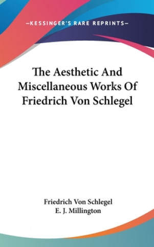 Book THE AESTHETIC AND MISCELLANEOUS WORKS OF FRIEDRICH SCHLEGEL