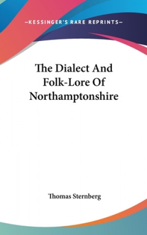Carte Dialect And Folk-Lore Of Northamptonshire Thomas Sternberg