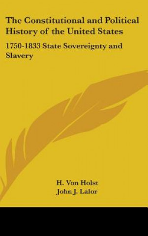 Βιβλίο THE CONSTITUTIONAL AND POLITICAL HISTORY H. VON HOLST