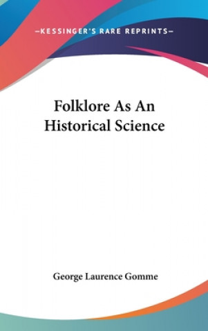 Book FOLKLORE AS AN HISTORICAL SCIENCE GEORGE LAUREN GOMME