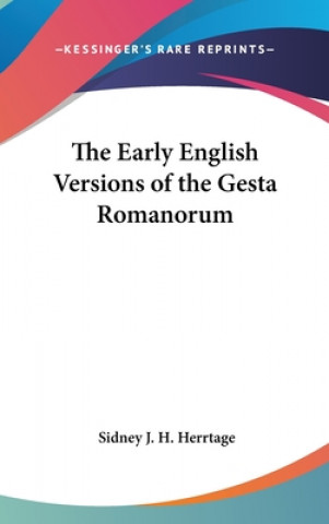 Livre THE EARLY ENGLISH VERSIONS OF THE GESTA SIDNEY J. HERRTAGE