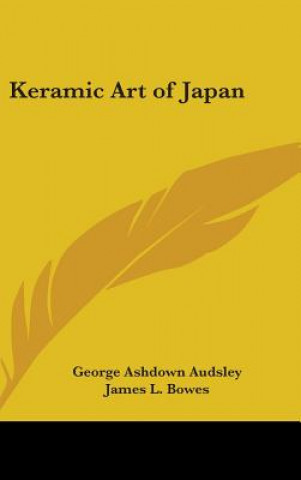 Kniha KERAMIC ART OF JAPAN GEORGE A. AUDSLEY