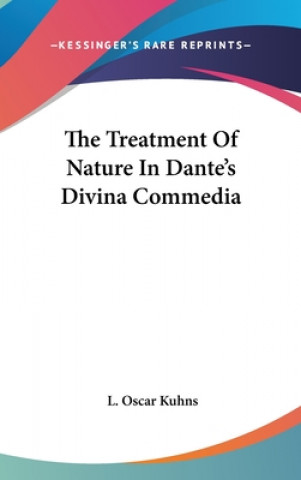 Buch THE TREATMENT OF NATURE IN DANTE'S DIVIN L. OSCAR KUHNS