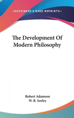 Kniha THE DEVELOPMENT OF MODERN PHILOSOPHY ROBERT ADAMSON