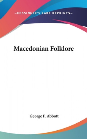 Kniha MACEDONIAN FOLKLORE GEORGE F. ABBOTT