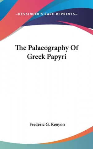 Libro THE PALAEOGRAPHY OF GREEK PAPYRI FREDERIC G. KENYON