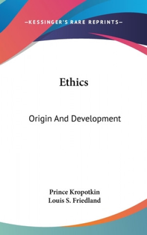 Book ETHICS: ORIGIN AND DEVELOPMENT PRINCE KROPOTKIN