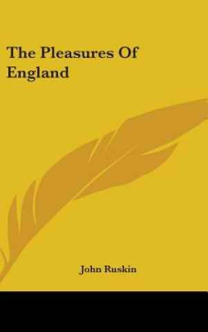 Buch THE PLEASURES OF ENGLAND John Ruskin