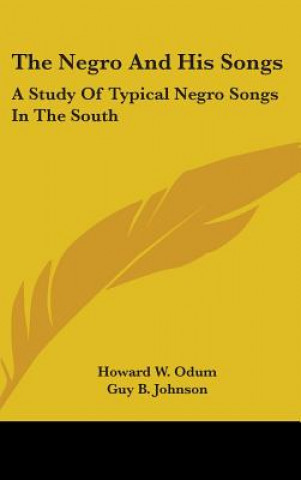 Carte THE NEGRO AND HIS SONGS: A STUDY OF TYPI HOWARD W. ODUM