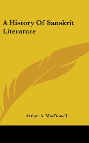Carte History Of Sanskrit Literature Arthur A. MacDonell