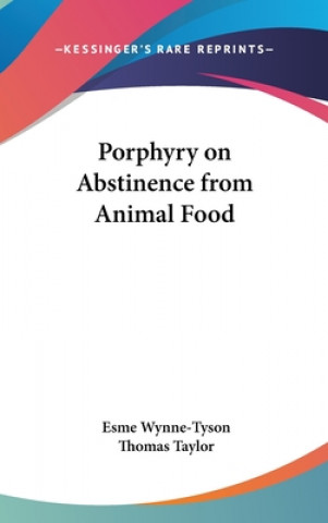 Carte PORPHYRY ON ABSTINENCE FROM ANIMAL FOOD Thomas Taylor