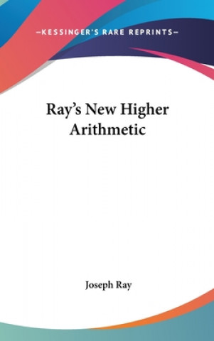 Книга RAY'S NEW HIGHER ARITHMETIC JOSEPH RAY