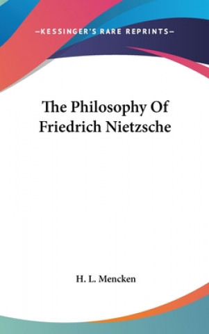 Kniha THE PHILOSOPHY OF FRIEDRICH NIETZSCHE H. L. MENCKEN