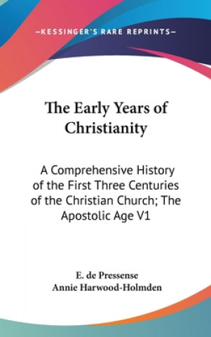 Carte Early Years Of Christianity E. De Pressense
