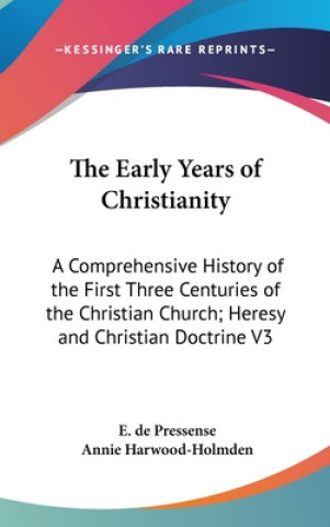 Книга Early Years Of Christianity E. De Pressense