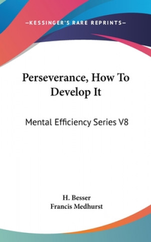 Buch PERSEVERANCE, HOW TO DEVELOP IT: MENTAL H. BESSER
