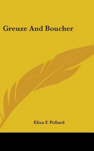 Βιβλίο GREUZE AND BOUCHER ELIZA F. POLLARD