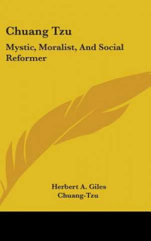 Kniha CHUANG TZU: MYSTIC, MORALIST, AND SOCIAL HERBERT A. GILES