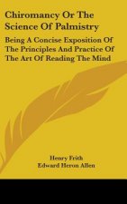 CHIROMANCY OR THE SCIENCE OF PALMISTRY: