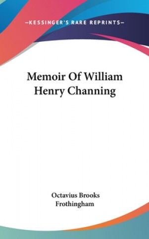 Książka MEMOIR OF WILLIAM HENRY CHANNING OCTAVIU FROTHINGHAM