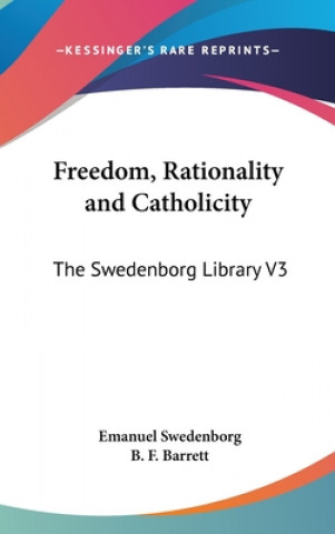 Kniha FREEDOM, RATIONALITY AND CATHOLICITY: TH Emanuel Swedenborg