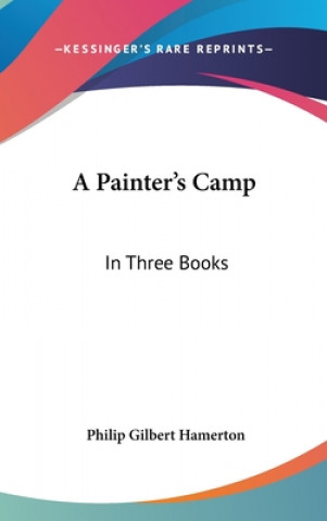 Kniha Painter's Camp Philip Gilbert Hamerton