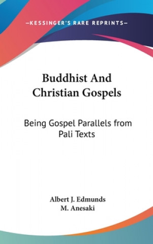 Buch BUDDHIST AND CHRISTIAN GOSPELS: BEING GO ALBERT J. EDMUNDS