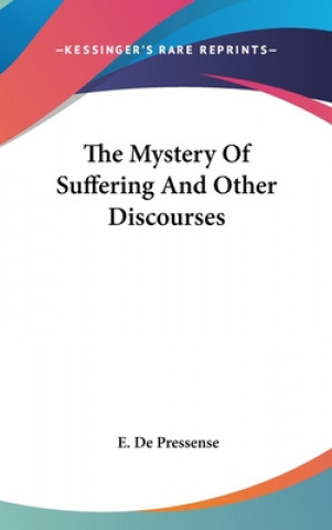 Knjiga Mystery Of Suffering And Other Discourses E. De Pressense