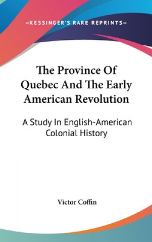 Kniha THE PROVINCE OF QUEBEC AND THE EARLY AME VICTOR COFFIN