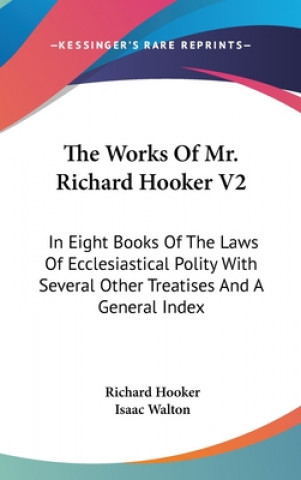 Kniha Works Of Mr. Richard Hooker V2 Richard Hooker