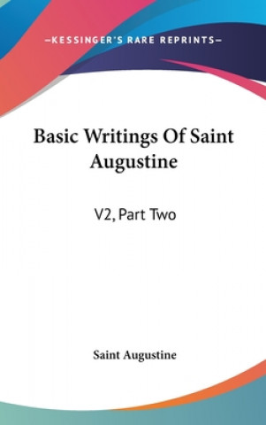 Boek BASIC WRITINGS OF SAINT AUGUSTINE: V2, P SAINT AUGUSTINE