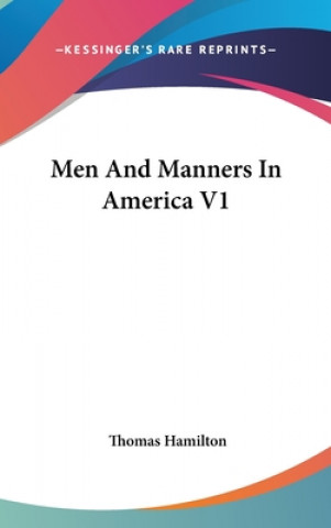 Kniha Men And Manners In America V1 Thomas Hamilton