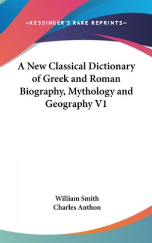 Knjiga A NEW CLASSICAL DICTIONARY OF GREEK AND WILLIAM SMITH