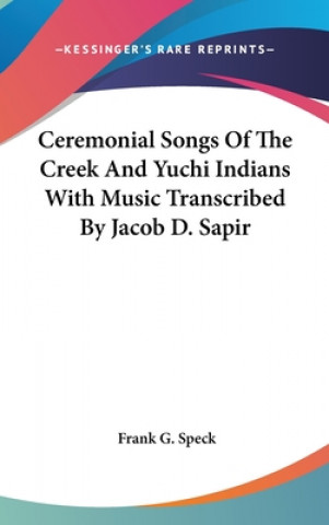 Carte CEREMONIAL SONGS OF THE CREEK AND YUCHI FRANK G. SPECK
