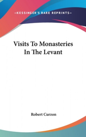 Boek Visits To Monasteries In The Levant Robert Curzon
